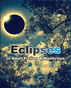 Eclipses in Adult Fiction & Non Fiction