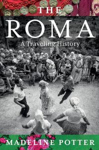 The Roma: A Traveling History by Madeline Potter